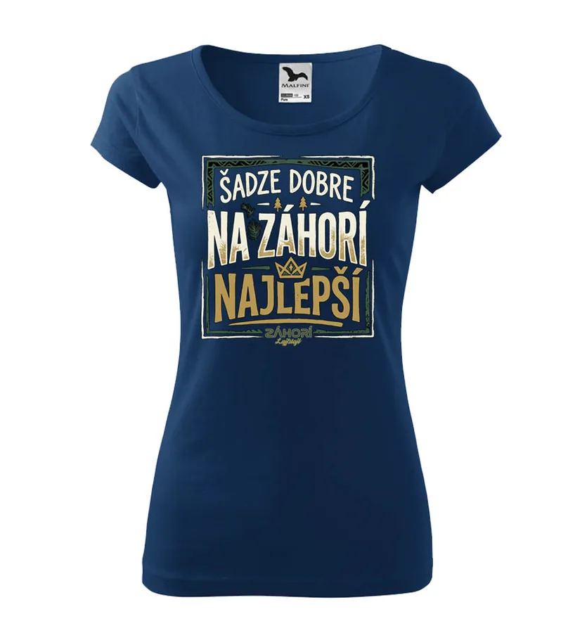Dámske tričko Šadze dobre – na Záhorí najlepší