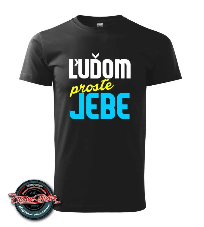 Tričko s nápisom Ľuďom proste je*e