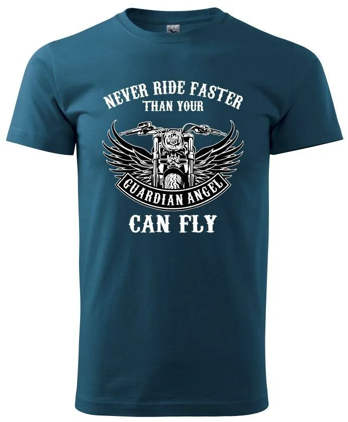 Motorkárske tričko Never ride faster, than your guardian angel can fly!