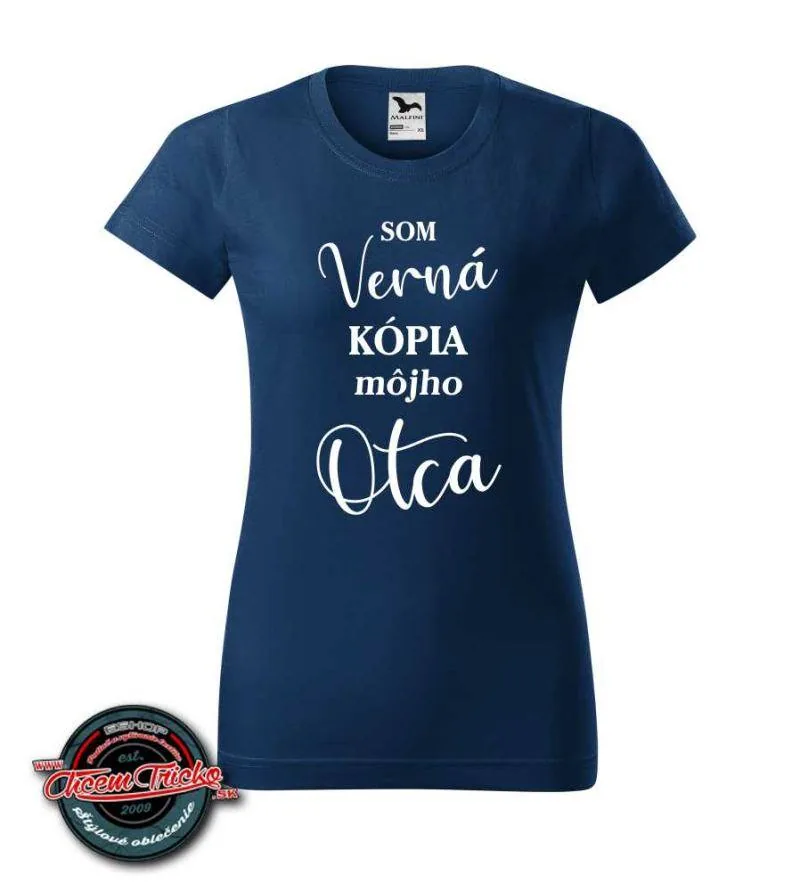 Tričko dámske/pánske Som verná kópia môjho otca