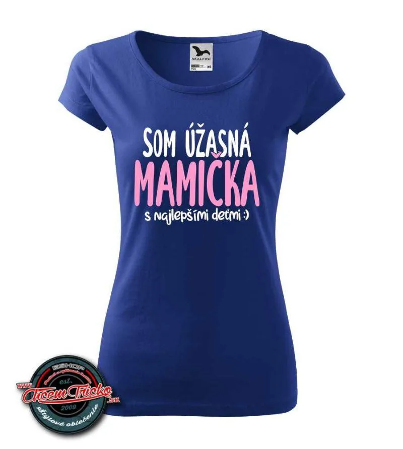 Dámske tričko Som úžasná mamička