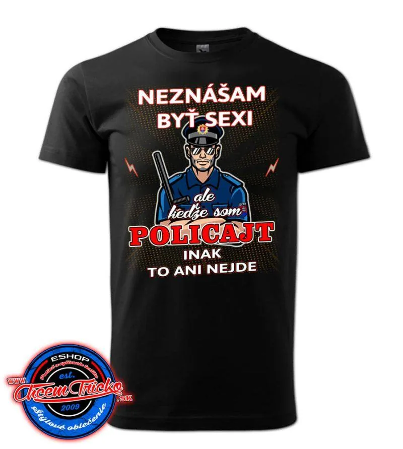 Tričko Policajt - Neznášam byť sexi
