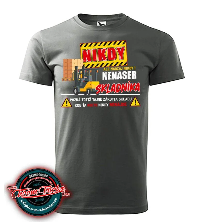 Tričko Skladník - Nikdy nenaser skladníka