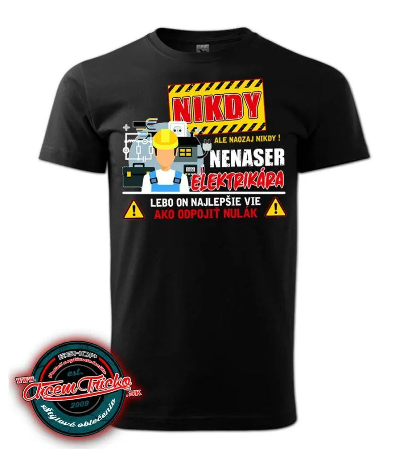 Tričko Elektrikár - Nikdy nenaser elektrikára