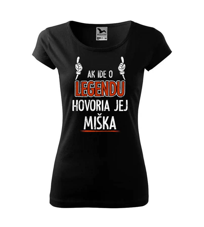 Dámske tričko Ak ide o legendu hovoria jej (vaše meno)
