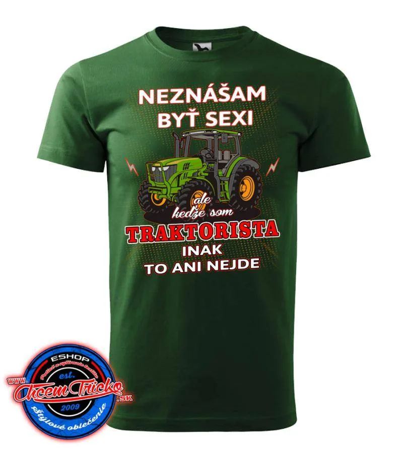 Tričko Traktorista - Neznášam byť sexi