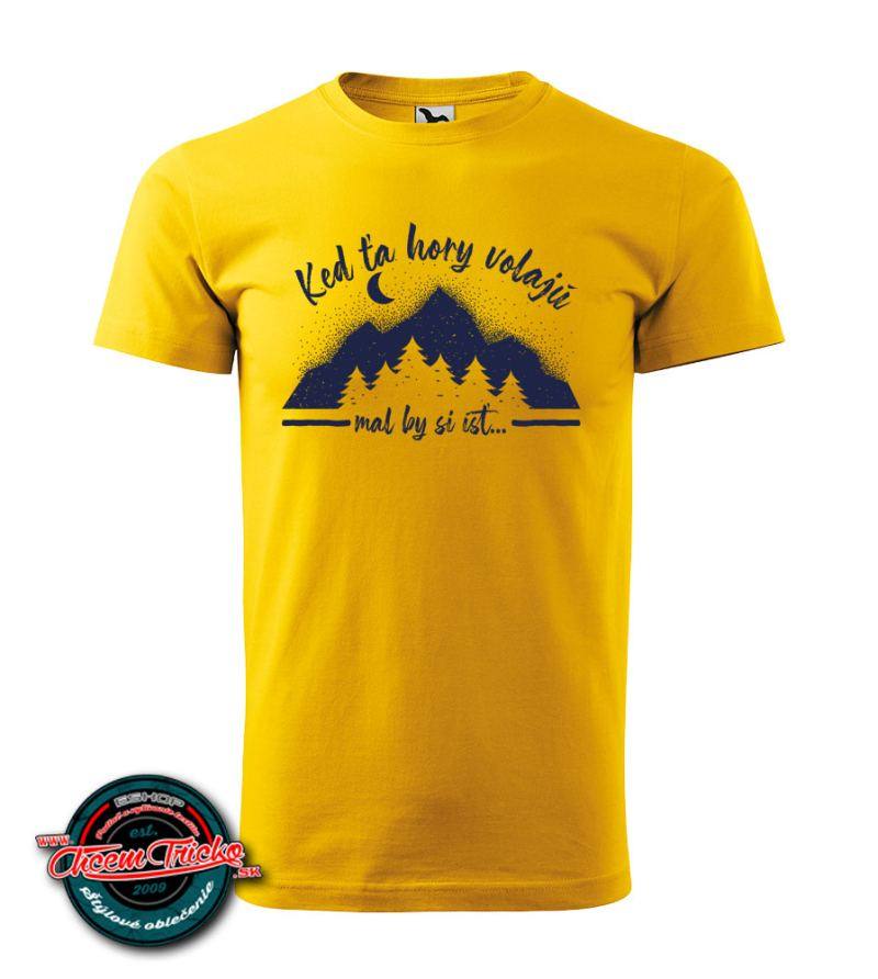 Tričko Keď ťa hory volajú, mal by si ísť