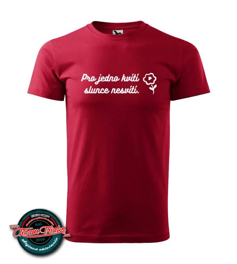 Tričko Pro jedno kvítí slunce nesvítí 2