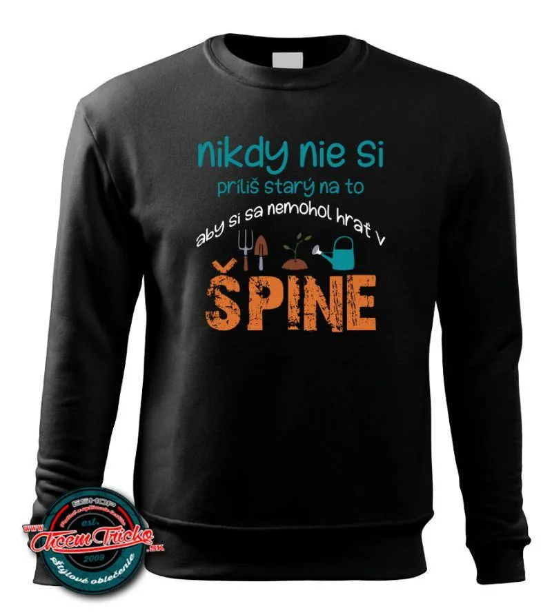 Mikina Nikdy nie si príliš starý :)