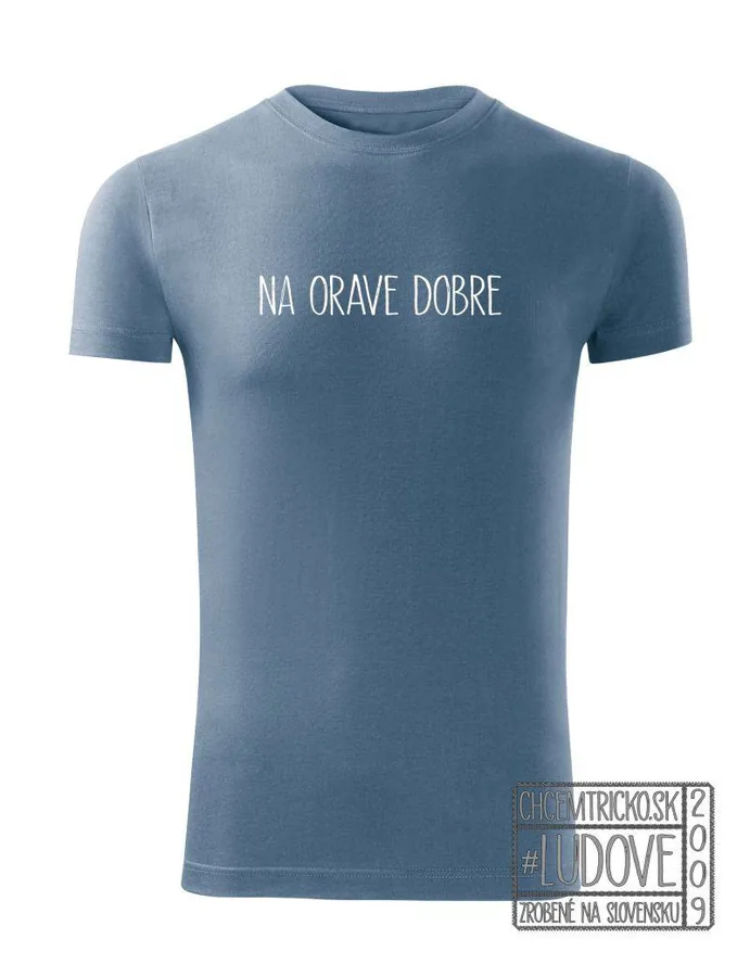 Ľudové tričko "Na Orave dobre"