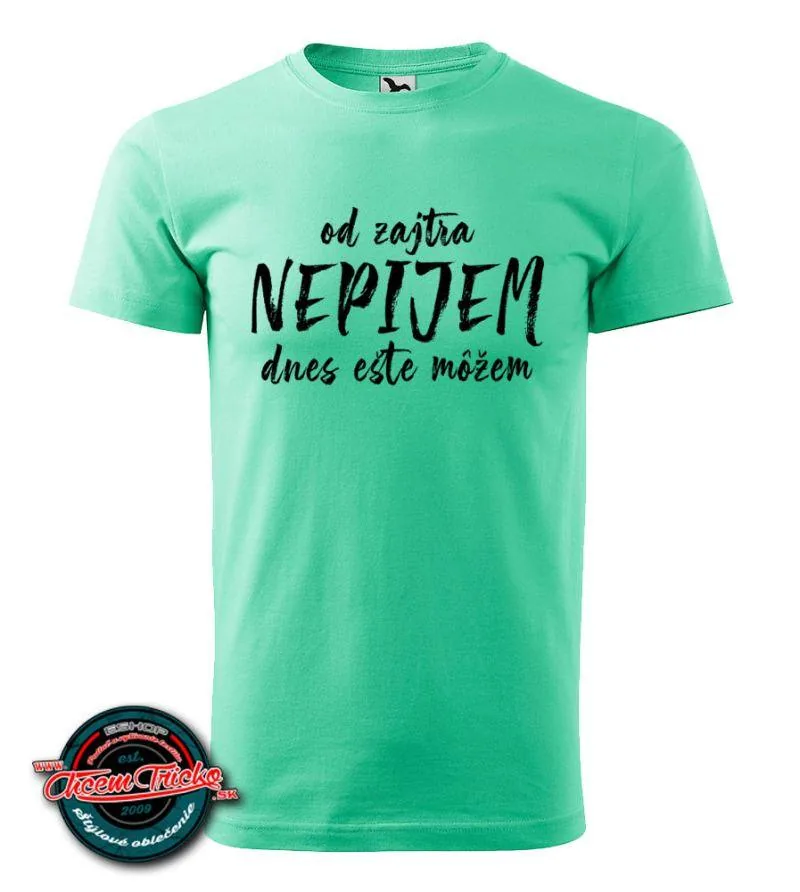Tričko s nápisom Nepijem