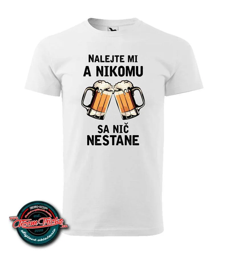 Tričko s potlačou Nalejte mi