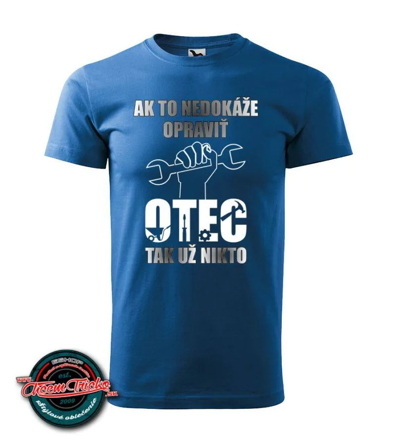 Tričko Ak to nedokáže otec