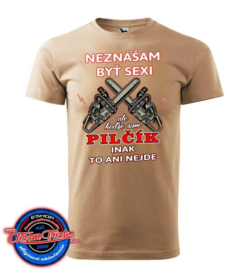 Tričko Pilčík - Neznášam byť sexi