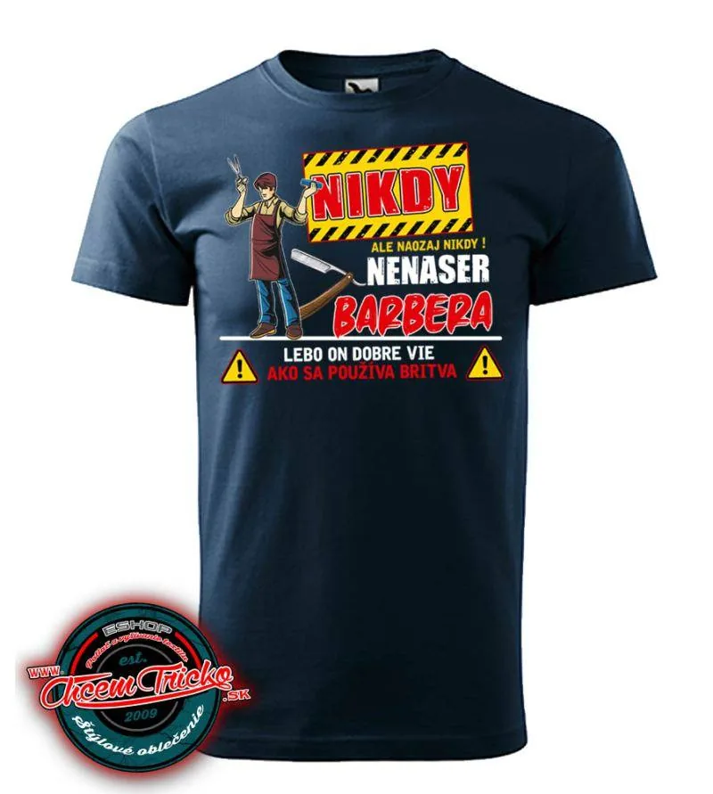 Tričko Barber - Nikdy nenaser Barbera