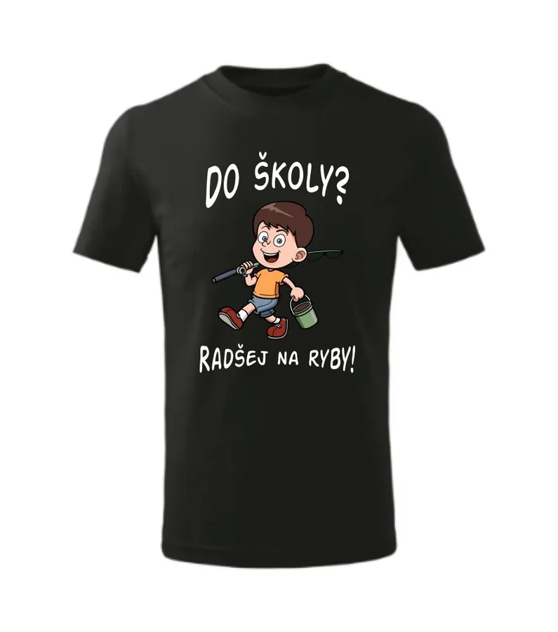Detské tričko Do školy? Radšej na ryby!
