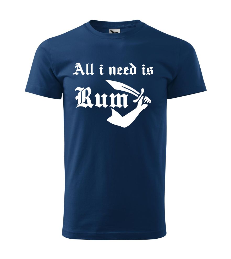Pánske tričko s potlačou All i need is Rum
