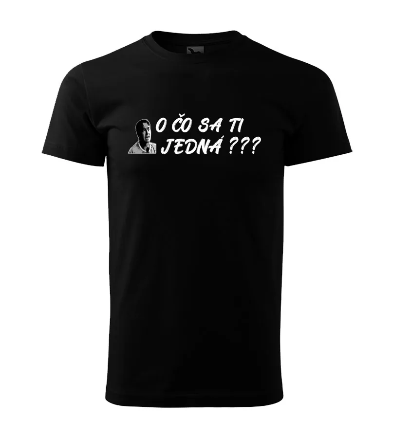 Tričko O čo sa ti jedná?