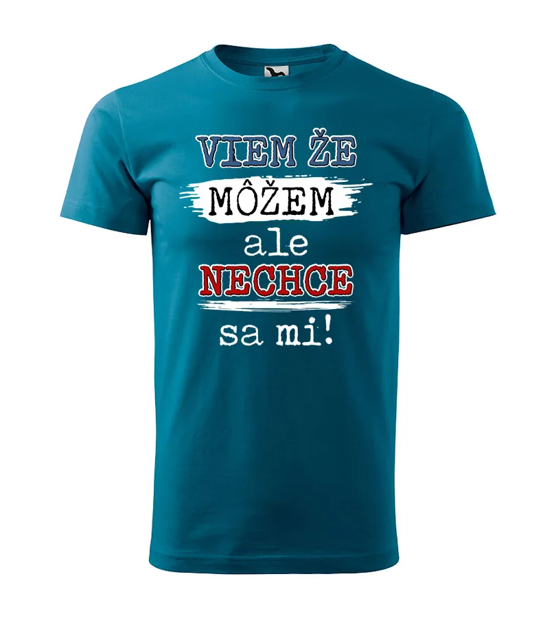 Tričko Viem že môžem, ale nechce sa mi.