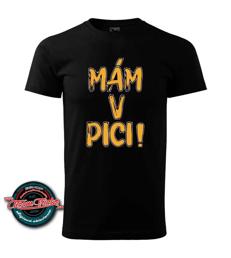 Tričko s nápisom Mám v piči