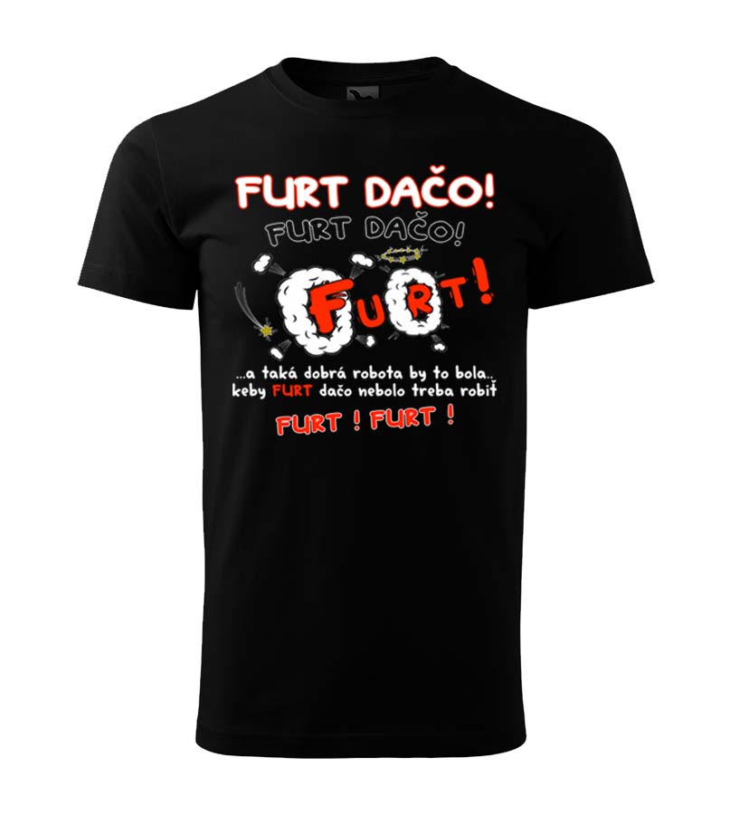 Vtipné pánske tričko Furt Dačo !