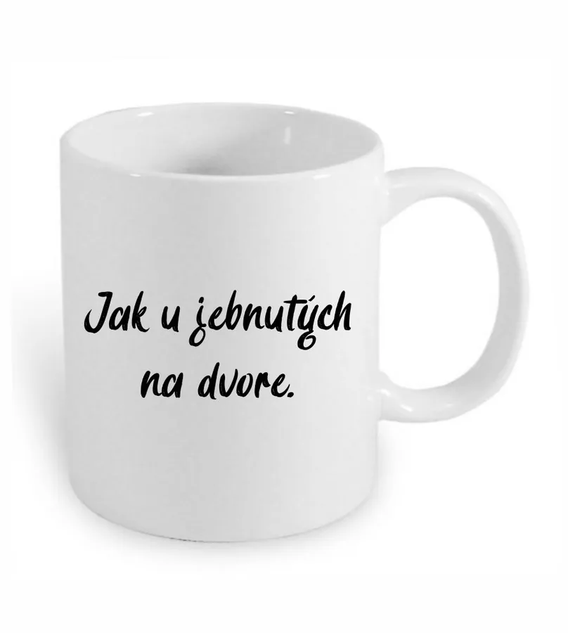 Hrnček Jak u jebnutých na dvore