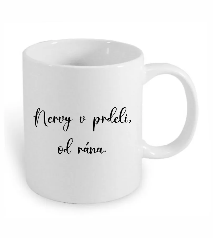 Hrnček Nervy v prdeli od rána