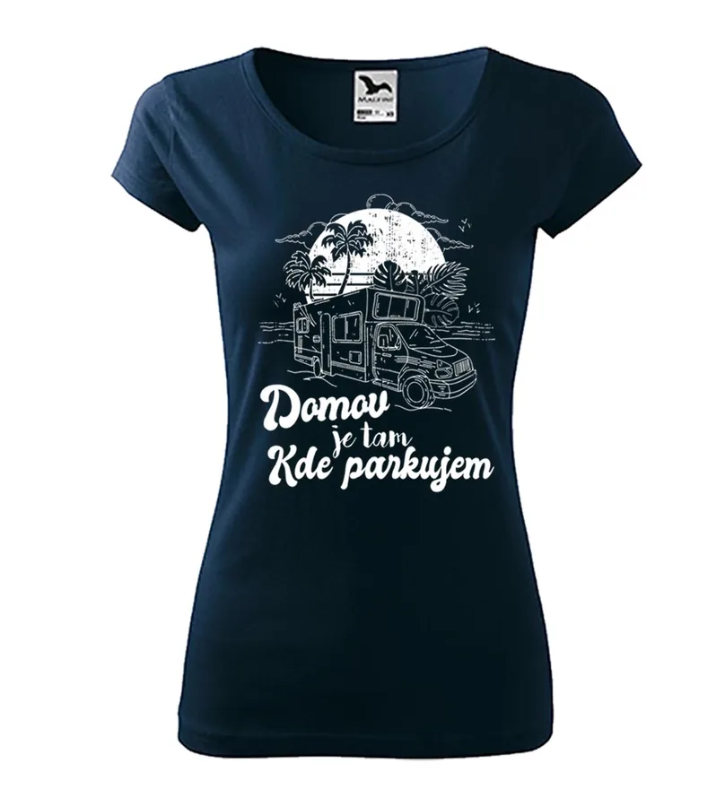 Dámske tričko Domov je tam kde parkujem