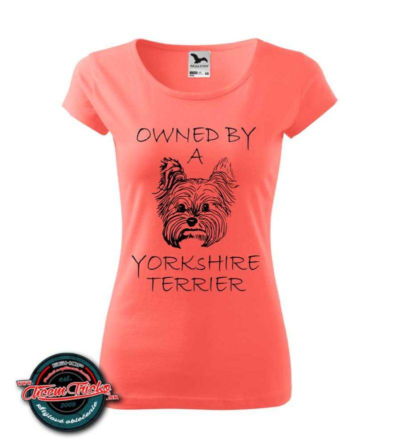 Tričko s potlačou Owned by a yorkshire terrier