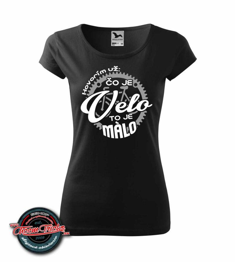 Tričko s nápisom Čo je veľo, to je málo