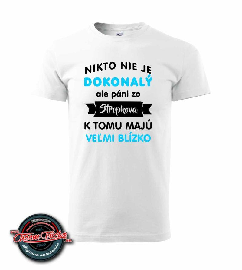 Tričko s nápisom Nikto nie je dokonalý - vaše mesto