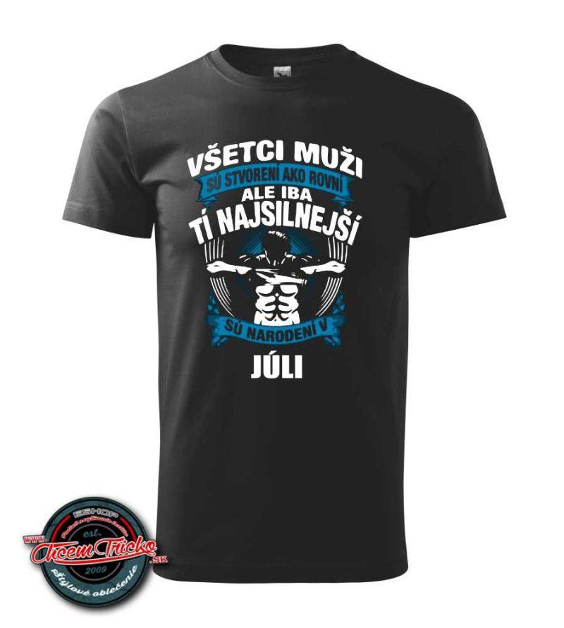 Tričko s potlačou Najsilnejsi su narodeni...