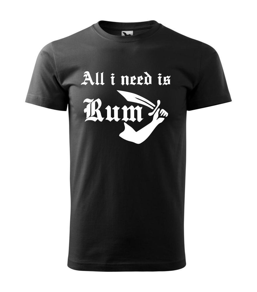 Pánske tričko s potlačou All i need is Rum
