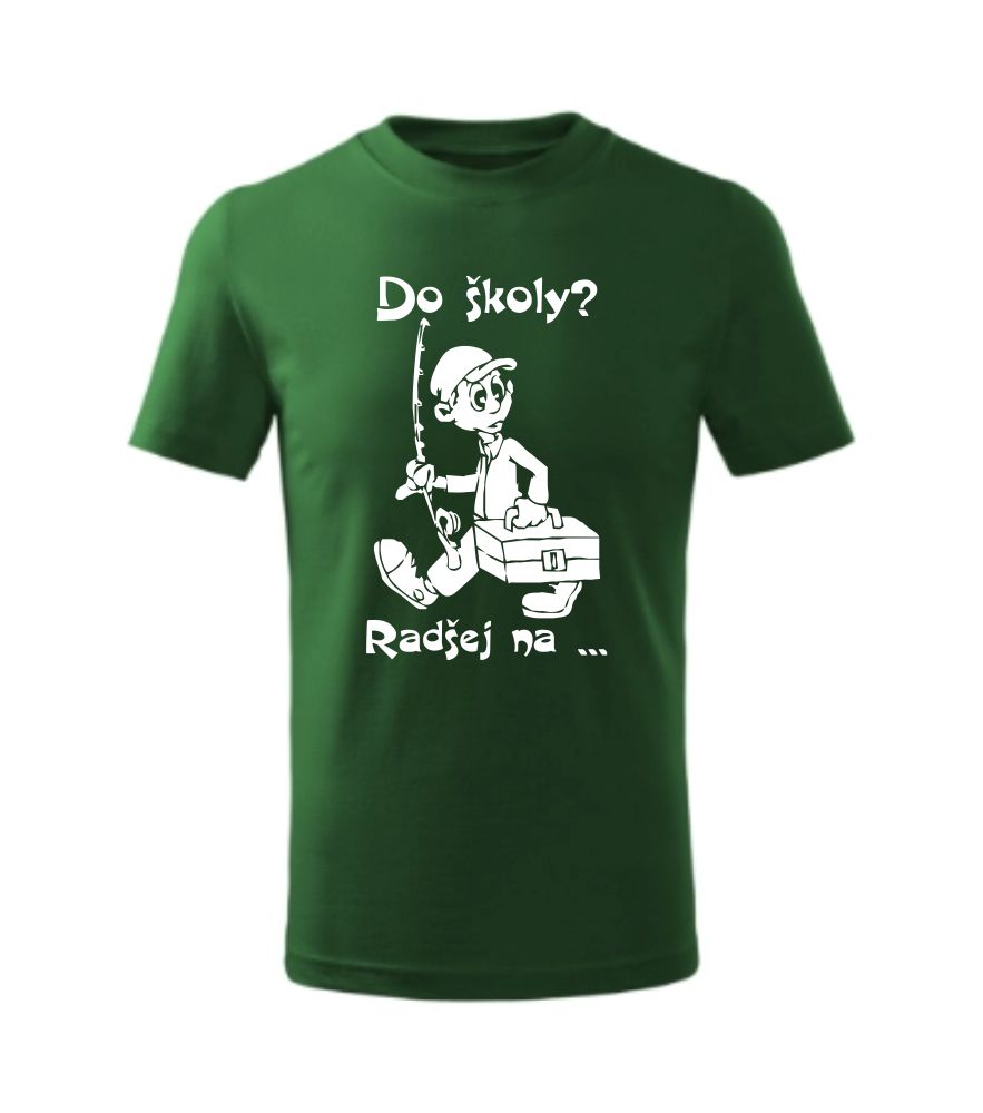 Detské tričko s motívom "Do školy? Radšej na ... "