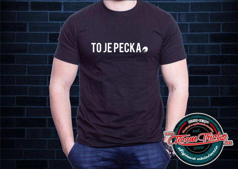 Tričko s nápisom To je pecka.