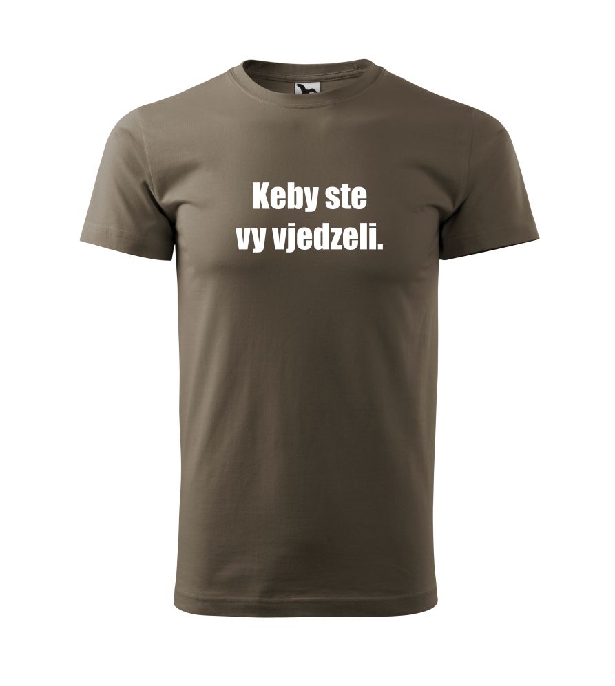 Tričko s nápisom Keby ste vy vjedzeli