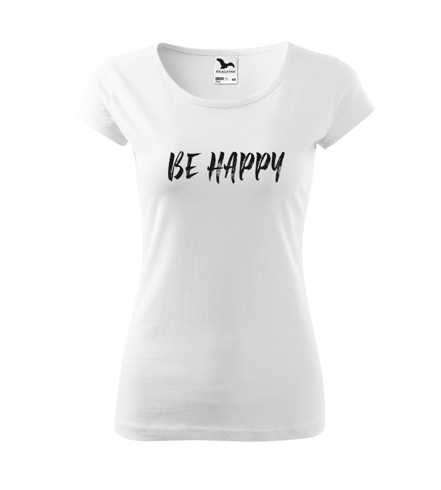 Dámske tričko s potlačou Be Happy