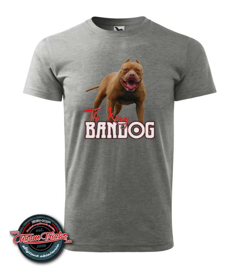 Tričko s potlačou Bandog - The King