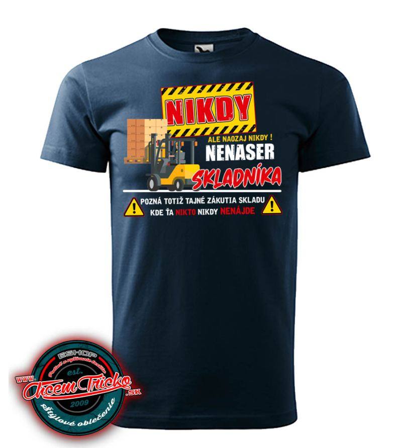 Tričko Skladník - Nikdy nenaser skladníka