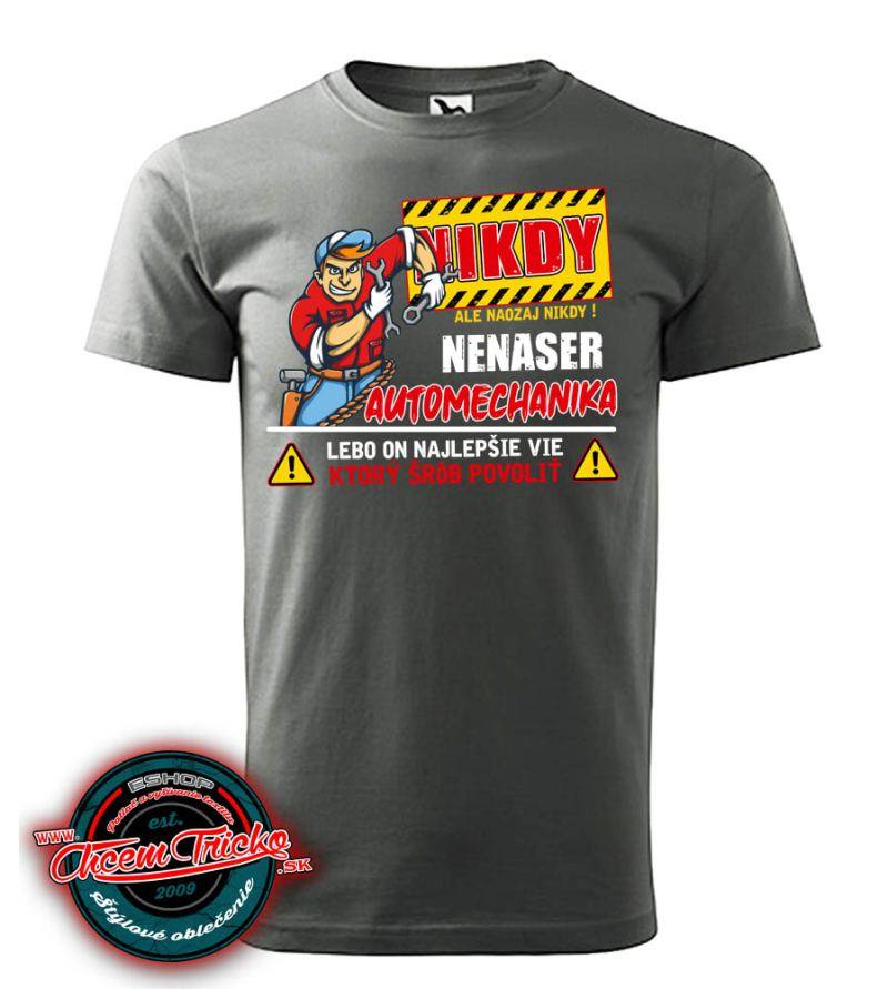 Tričko Automechanik - Nikdy nenaser automechanika