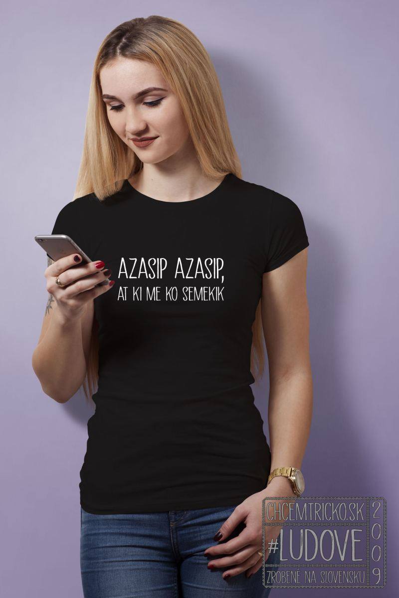 Ľudové tričko "Azasip azasip"