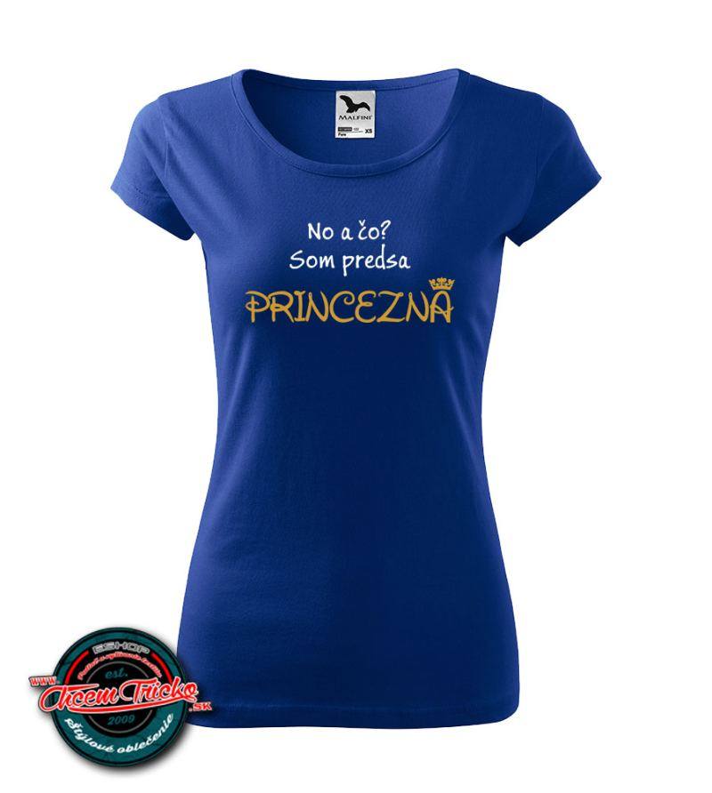 Dámske tričko No a čo? Som princezná