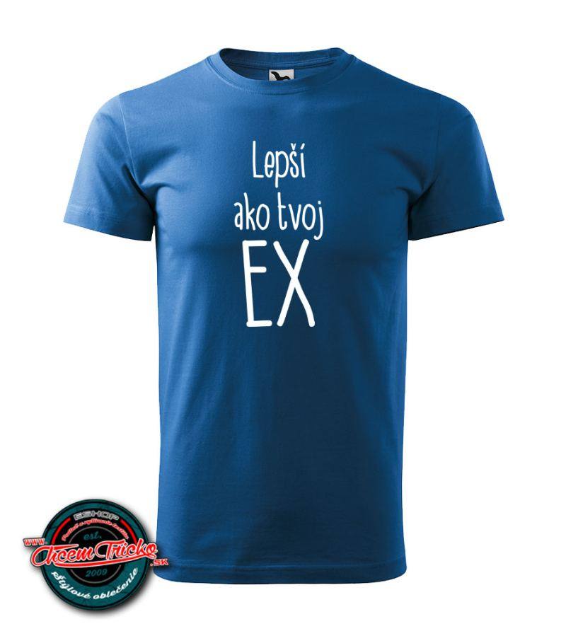 Tričko s nápisom Lepší ako tvoj EX