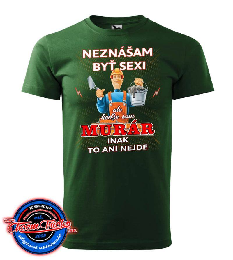 Tričko Murár - Neznášam byť sexi