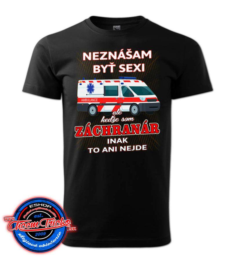 Tričko Záchranár - Neznášam byť sexi