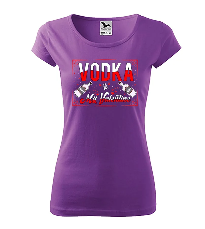 Vtipné dámske tričko Vodka is my Valentine