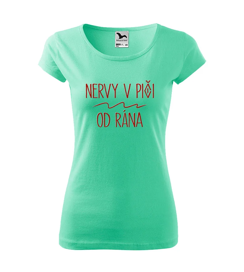 Dámske tričko s nápisom Nervy v piči od rána 2
