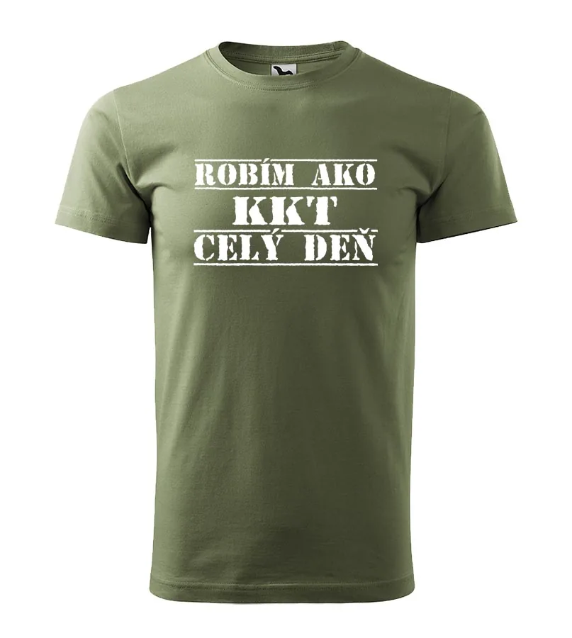 Tričko Robím ako KKT celý deň