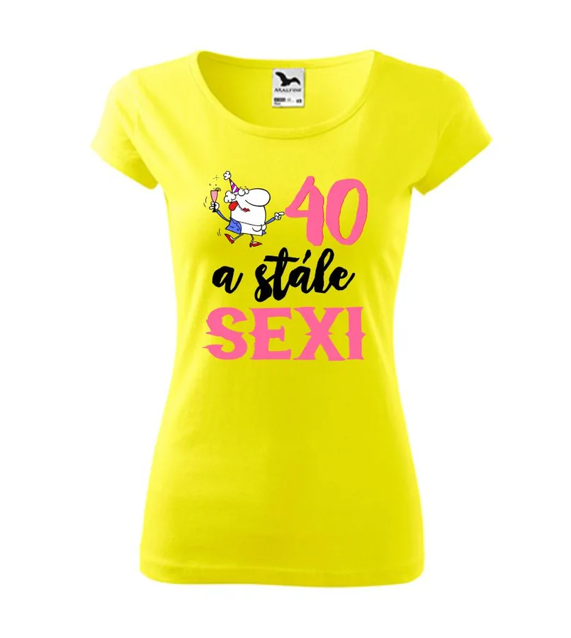 Dámske tričko s potlačou 40 a stále sexi