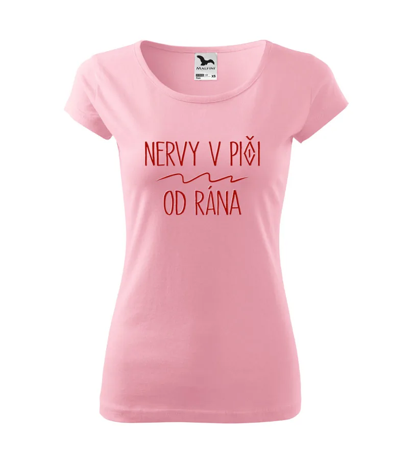 Dámske tričko s nápisom Nervy v piči od rána 2